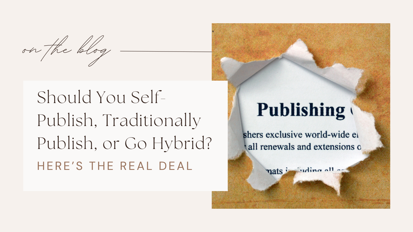 Should You Self-Publish, Traditionally Publish, or Go Hybrid
